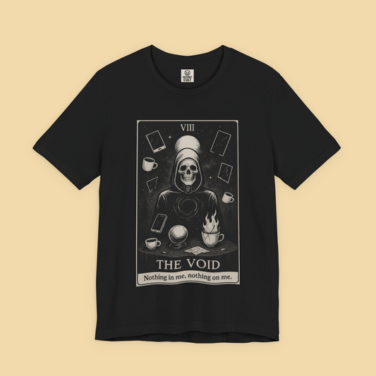 Nothing in Me Nothing on Me The Void Reaper Tarot Shirt